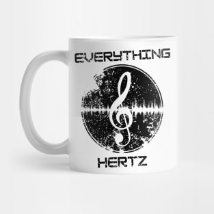 Everything hertz music design Mug